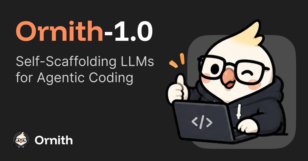 Ornith-1.0が狙うもの：コードを書くLLMから、作業手順まで育てるLLMへ