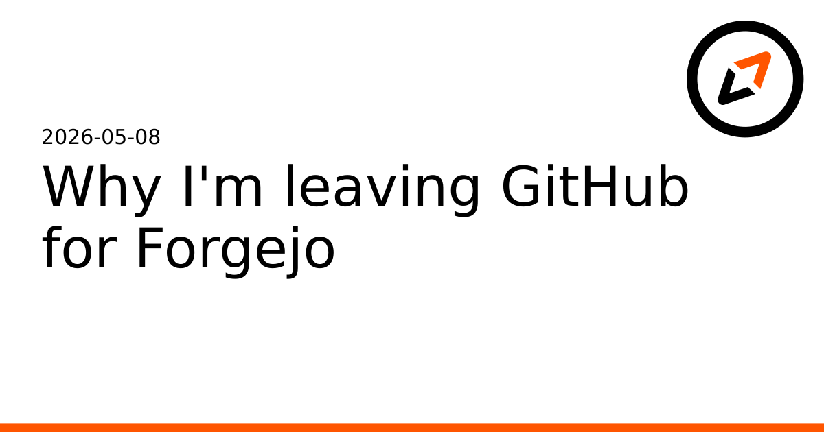 GitHubをやめてForgejoへ移る理由――「落ちるから」ではなく「自分のものではないから」