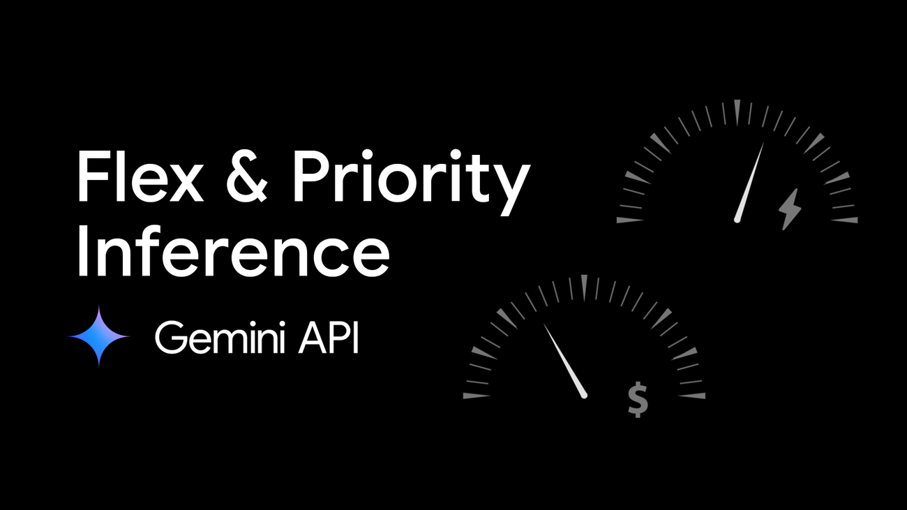 Gemini APIに「Flex」と「Priority」が登場：コストと信頼性を使い分ける新しい選択肢